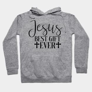 Jesus Best Gift Ever Hoodie